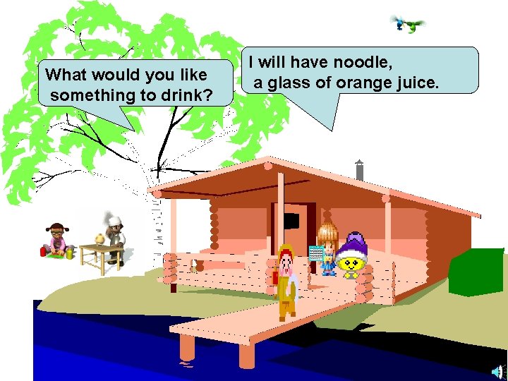 What would you like something to drink? I will have noodle, a glass of