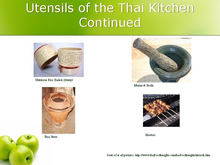 Utensils of the Thai Kitchen Continued Glutinous Rice Basket (kratip) Mortar & Pestle Thai