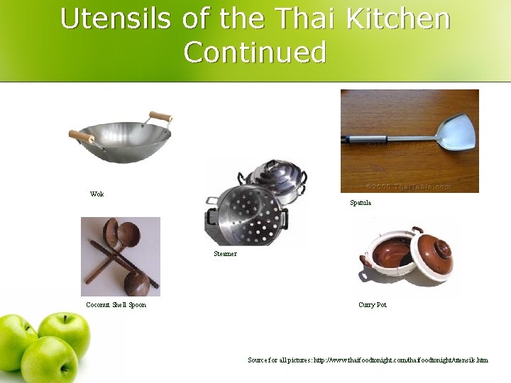 Utensils of the Thai Kitchen Continued Wok Spatula Steamer Coconut Shell Spoon Curry Pot