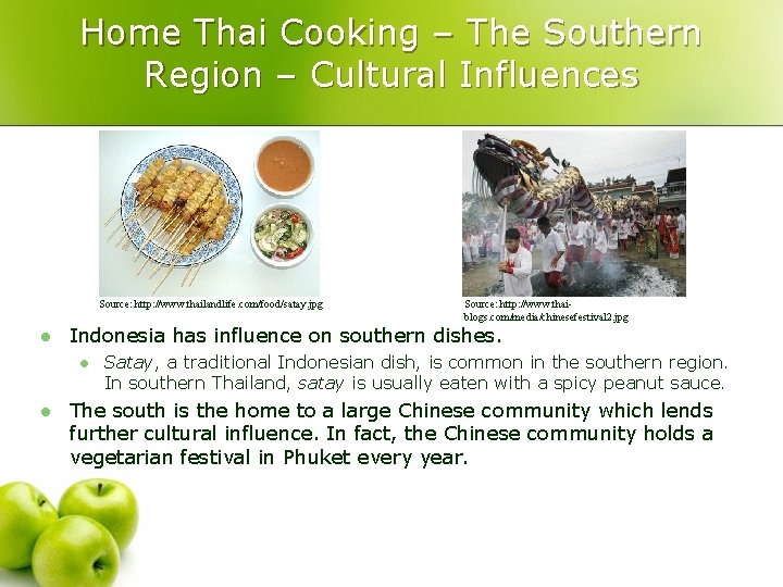 Home Thai Cooking – The Southern Region – Cultural Influences Source: http: //www. thailandlife.