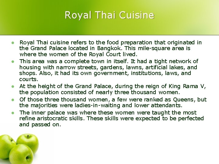 Royal Thai Cuisine l l l Royal Thai cuisine refers to the food preparation