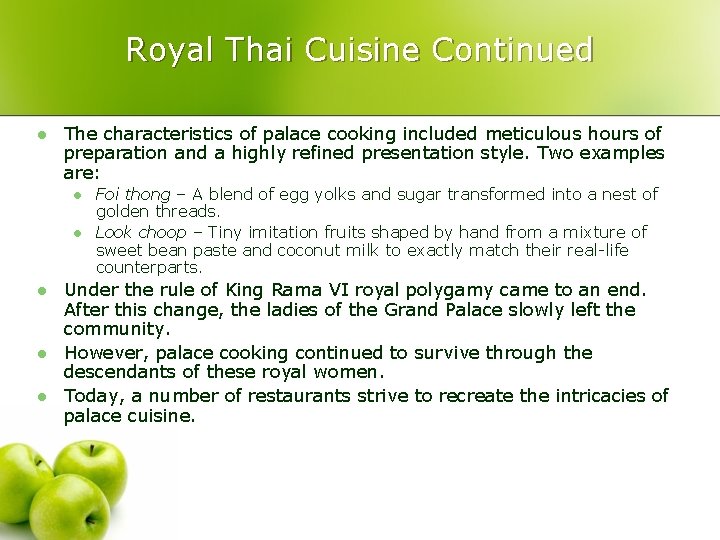 Royal Thai Cuisine Continued l The characteristics of palace cooking included meticulous hours of