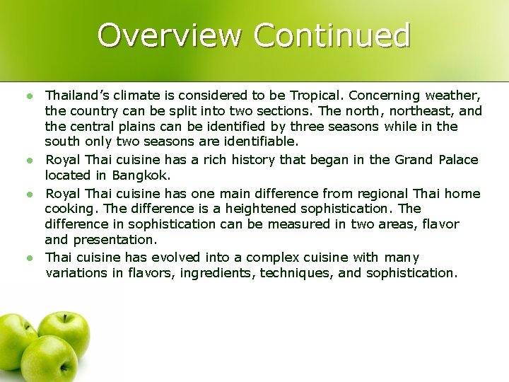 Overview Continued l l Thailand’s climate is considered to be Tropical. Concerning weather, the