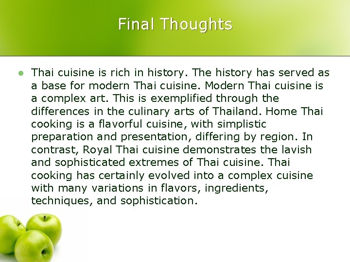 Final Thoughts l Thai cuisine is rich in history. The history has served as