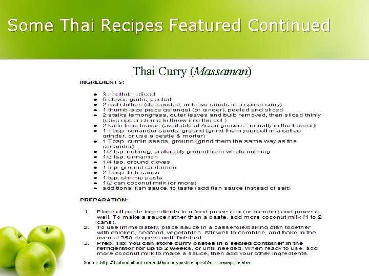 Some Thai Recipes Featured Continued Thai Curry (Massaman) Source: http: //thaifood. about. com/od/thaicurrypasterecipes/r/massamanpaste. htm