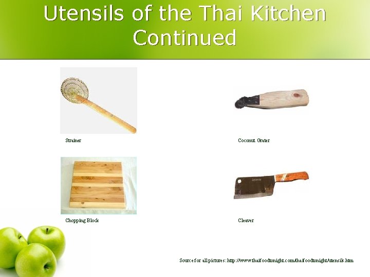 Utensils of the Thai Kitchen Continued Strainer Coconut Grater Chopping Block Cleaver Source for