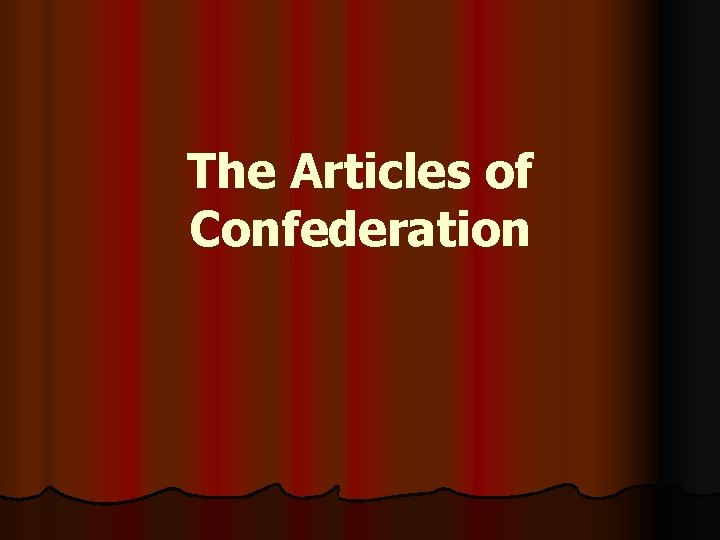 The Articles of Confederation 