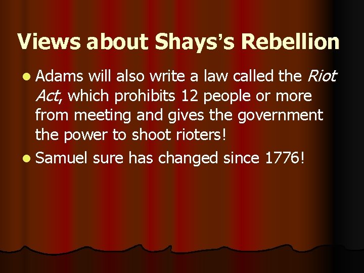 Views about Shays’s Rebellion will also write a law called the Riot Act, which