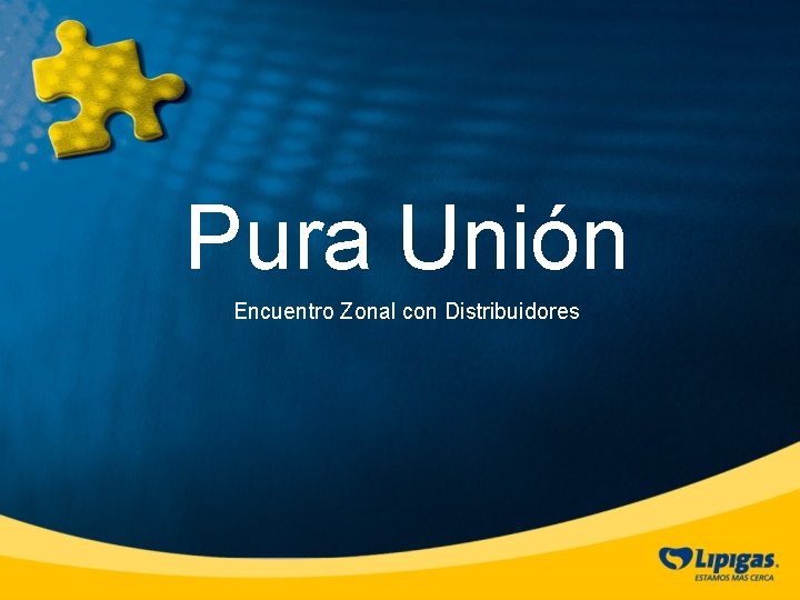 Pura Unión Encuentro Zonal con Distribuidores 