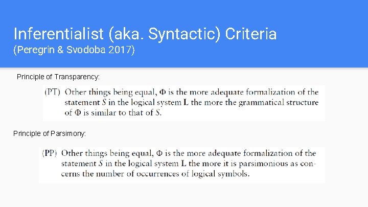 Inferentialist (aka. Syntactic) Criteria (Peregrin & Svodoba 2017) Principle of Transparency: Principle of Parsimony: