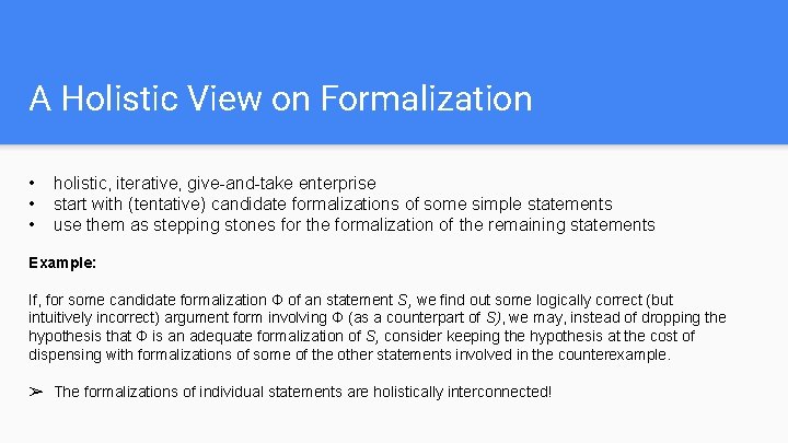 A Holistic View on Formalization • • • holistic, iterative, give-and-take enterprise start with