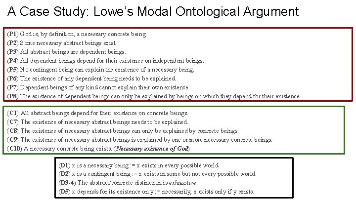 A Case Study: Lowe’s Modal Ontological Argument (P 1) God is, by definition, a