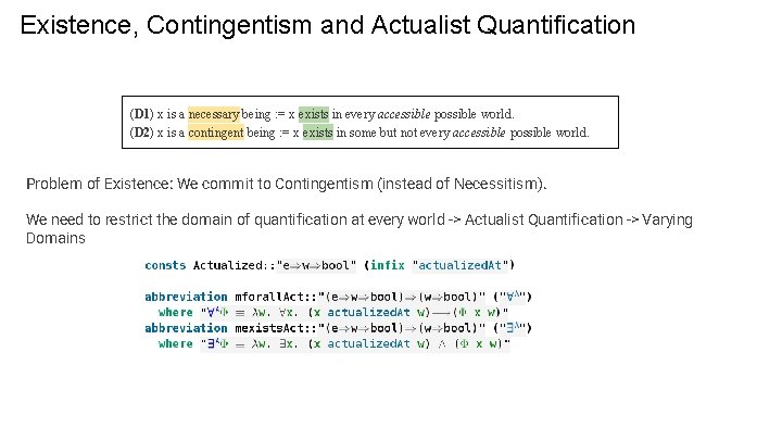 Existence, Contingentism and Actualist Quantification (D 1) x is a necessary being : =