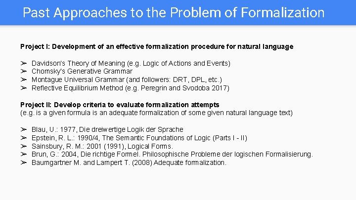 Past Approaches to the Problem of Formalization Project I: Development of an effective formalization