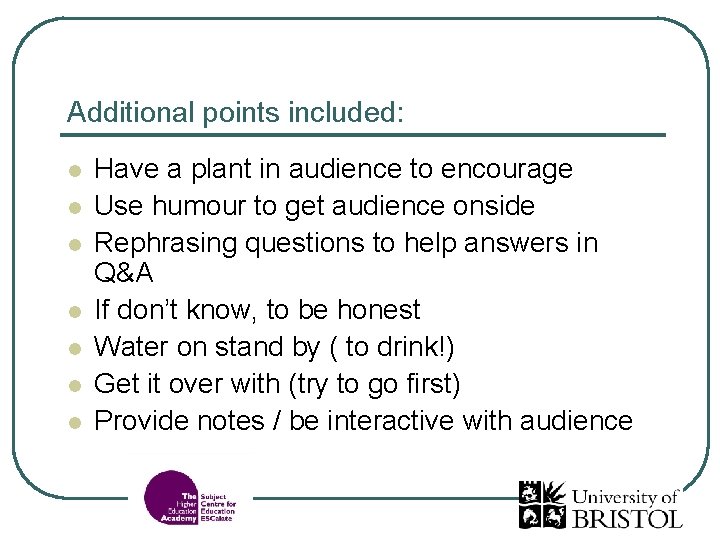 Additional points included: l l l l Have a plant in audience to encourage