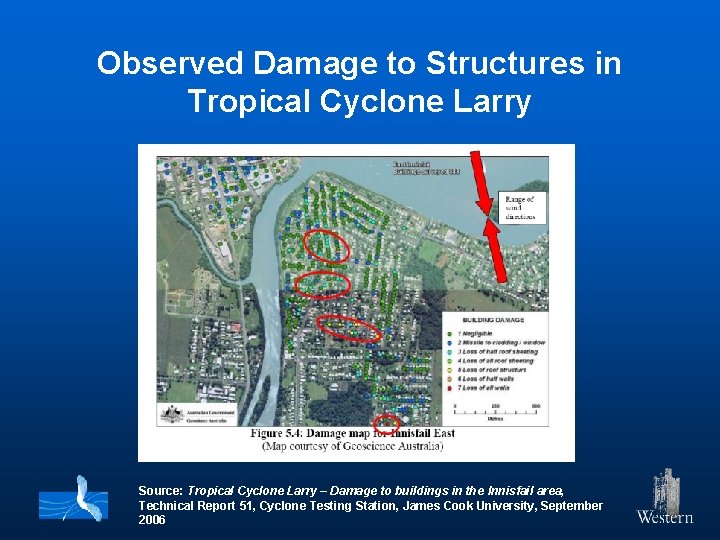 Observed Damage to Structures in Tropical Cyclone Larry Source: Tropical Cyclone Larry – Damage