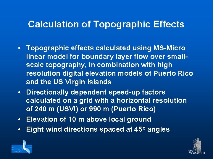 Calculation of Topographic Effects • Topographic effects calculated using MS-Micro linear model for boundary