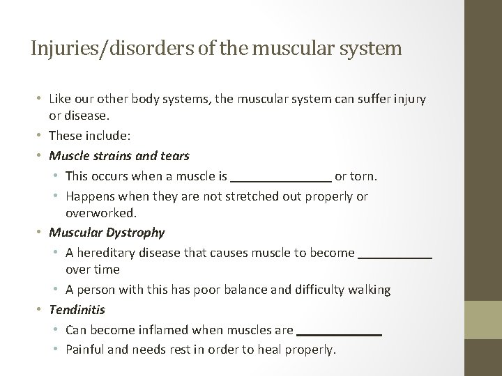 Injuries/disorders of the muscular system • Like our other body systems, the muscular system