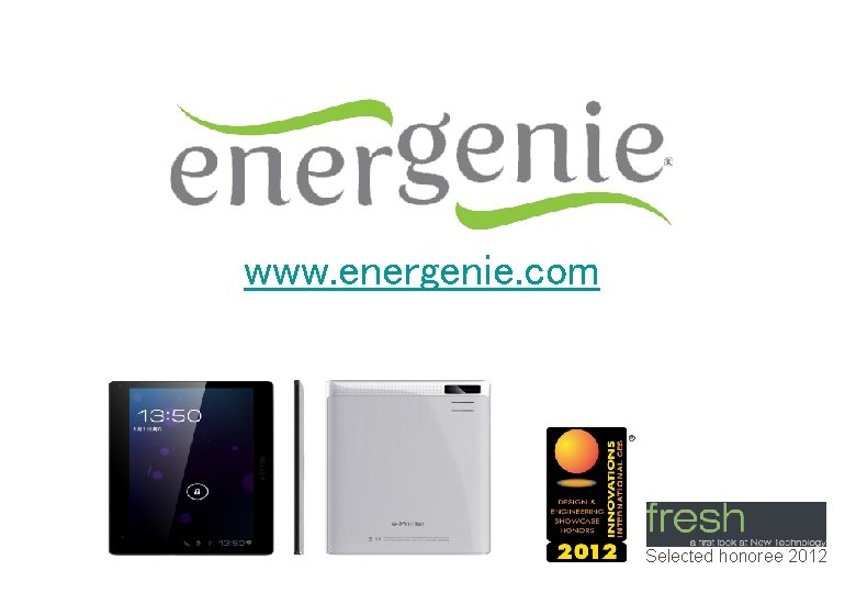 www. energenie. com Selected honoree 2012 www. energenie. com Selected honoree 2012