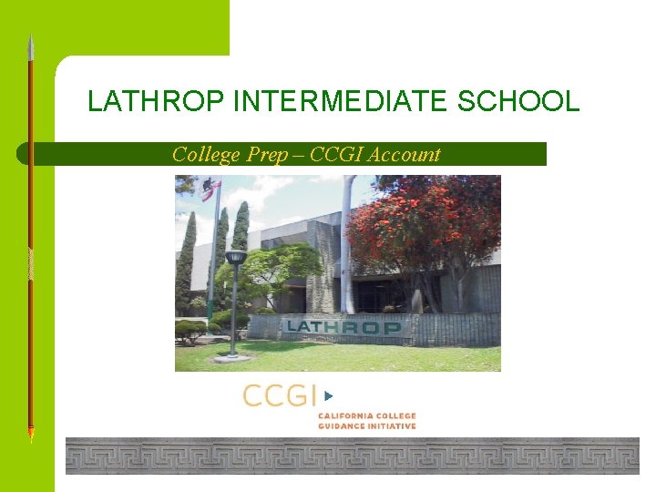 LATHROP INTERMEDIATE SCHOOL College Prep – CCGI Account 