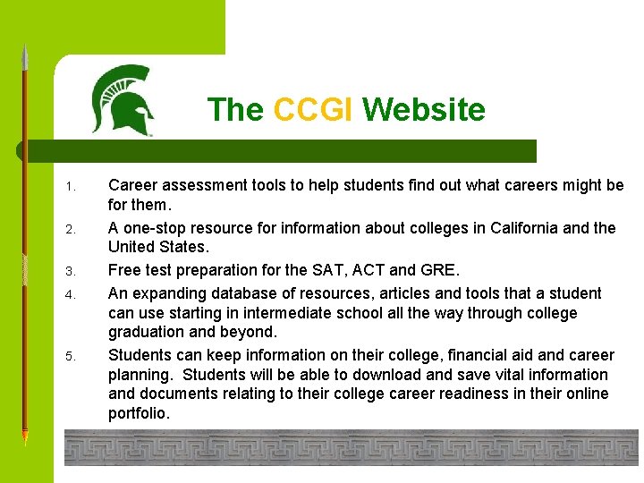 The CCGI Website 1. 2. 3. 4. 5. Career assessment tools to help students