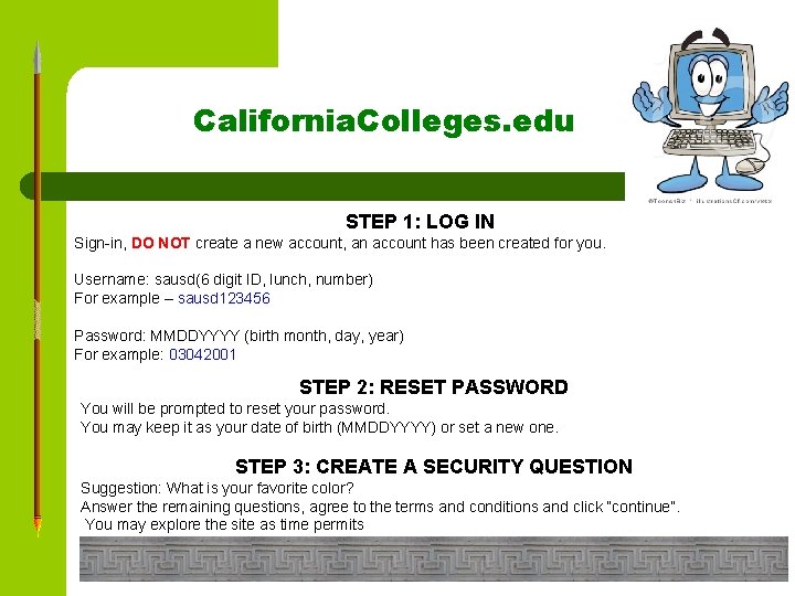 California. Colleges. edu STEP 1: LOG IN Sign-in, DO NOT create a new account,