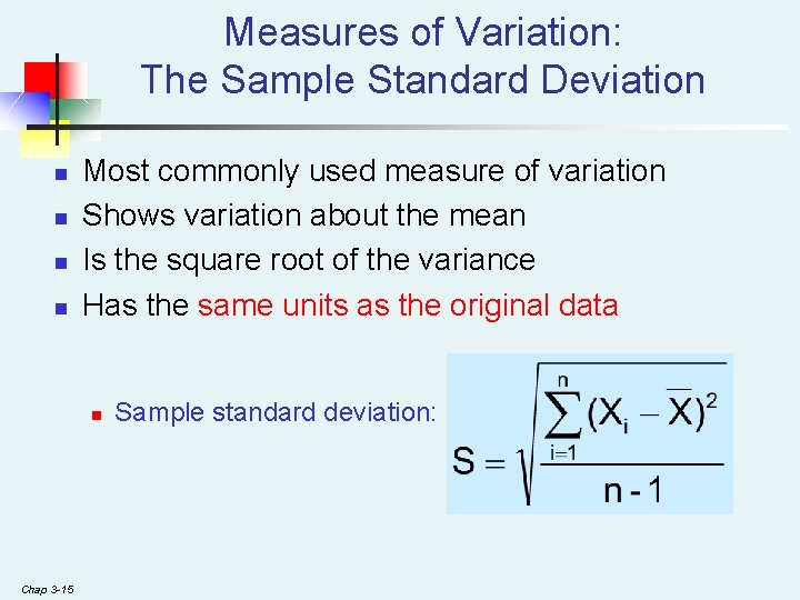 Measures of Variation: The Sample Standard Deviation n n Most commonly used measure of Measures of Variation: The Sample Standard Deviation n n Most commonly used measure of