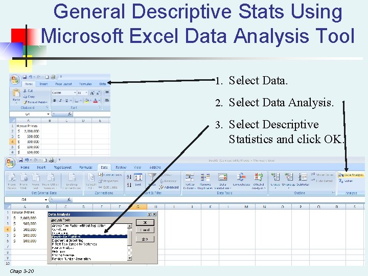 General Descriptive Stats Using Microsoft Excel Data Analysis Tool 1. Select Data. 2. Select General Descriptive Stats Using Microsoft Excel Data Analysis Tool 1. Select Data. 2. Select