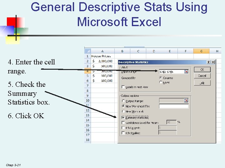 General Descriptive Stats Using Microsoft Excel 4. Enter the cell range. 5. Check the General Descriptive Stats Using Microsoft Excel 4. Enter the cell range. 5. Check the