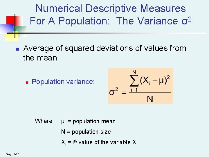 Numerical Descriptive Measures For A Population: The Variance σ2 n Average of squared deviations Numerical Descriptive Measures For A Population: The Variance σ2 n Average of squared deviations