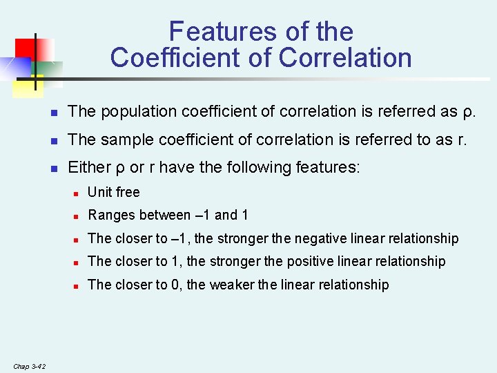 Features of the Coefficient of Correlation Chap 3 -42 n The population coefficient of Features of the Coefficient of Correlation Chap 3 -42 n The population coefficient of