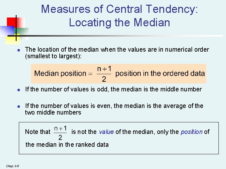 Measures of Central Tendency: Locating the Median n The location of the median when Measures of Central Tendency: Locating the Median n The location of the median when