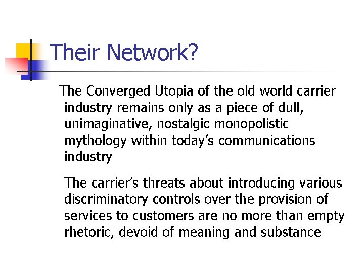 Their Network? The Converged Utopia of the old world carrier industry remains only as