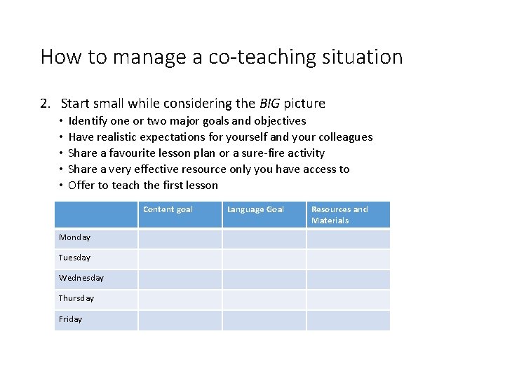 How to manage a co-teaching situation 2. Start small while considering the BIG picture