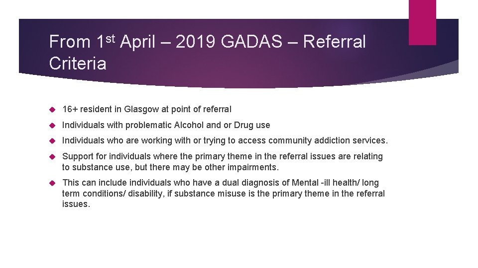 From 1 st April – 2019 GADAS – Referral Criteria 16+ resident in Glasgow