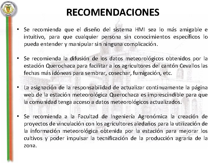 RECOMENDACIONES • Se recomienda que el diseño del sistema HMI sea lo más amigable