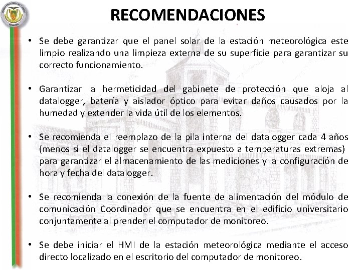 RECOMENDACIONES • Se debe garantizar que el panel solar de la estación meteorológica este