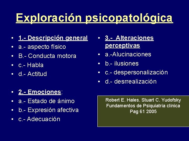 Exploración psicopatológica • • • 1. - Descripción general a. - aspecto físico B.