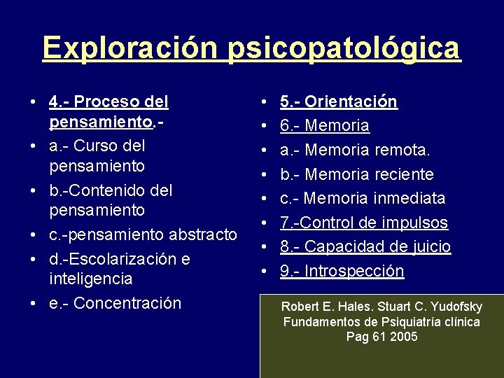 Exploración psicopatológica • 4. - Proceso del pensamiento. • a. - Curso del pensamiento