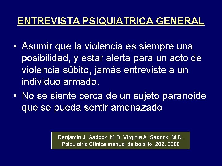 ENTREVISTA PSIQUIATRICA GENERAL • Asumir que la violencia es siempre una posibilidad, y estar