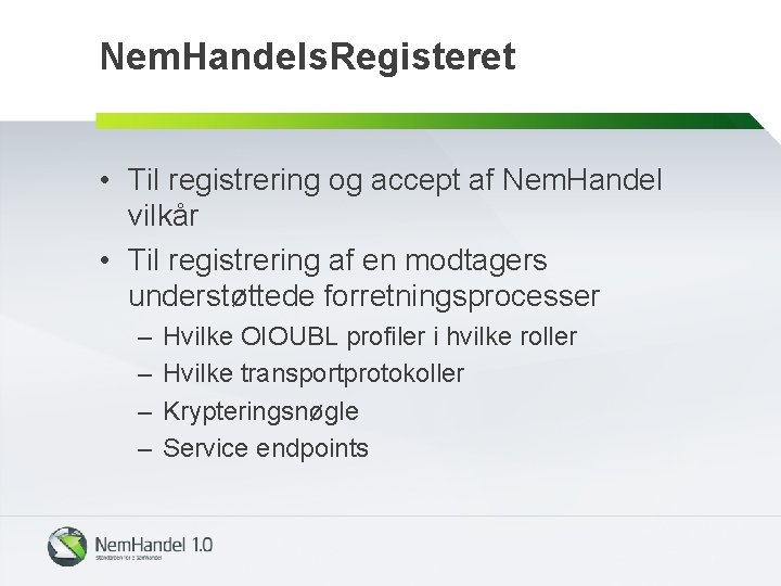 Nem. Handels. Registeret • Til registrering og accept af Nem. Handel vilkår • Til