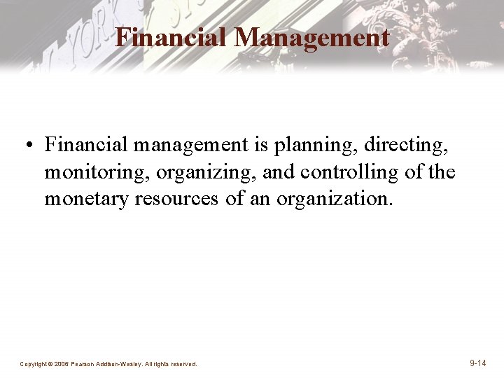 Financial Management • Financial management is planning, directing, monitoring, organizing, and controlling of the Financial Management • Financial management is planning, directing, monitoring, organizing, and controlling of the