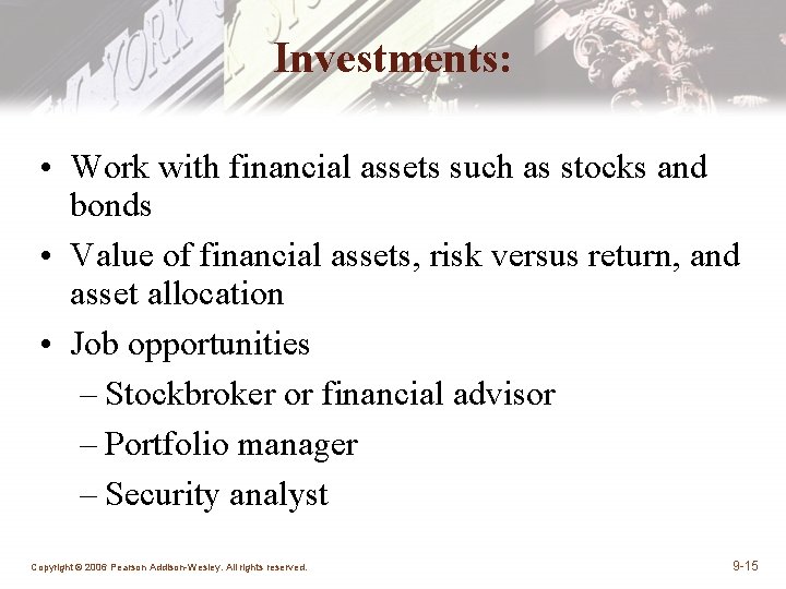 Investments: • Work with financial assets such as stocks and bonds • Value of Investments: • Work with financial assets such as stocks and bonds • Value of