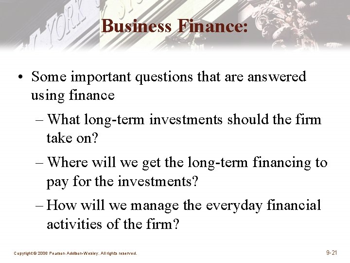 Business Finance: • Some important questions that are answered using finance – What long-term Business Finance: • Some important questions that are answered using finance – What long-term