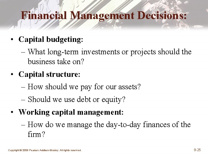 Financial Management Decisions: • Capital budgeting: – What long-term investments or projects should the Financial Management Decisions: • Capital budgeting: – What long-term investments or projects should the