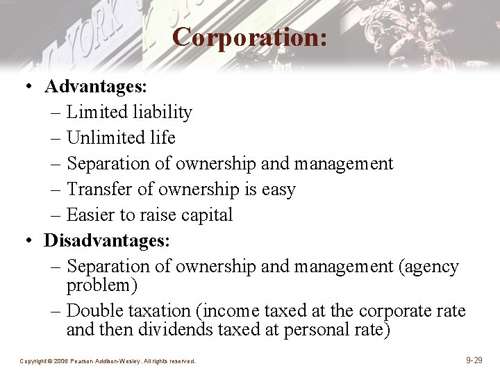 Corporation: • Advantages: – Limited liability – Unlimited life – Separation of ownership and Corporation: • Advantages: – Limited liability – Unlimited life – Separation of ownership and