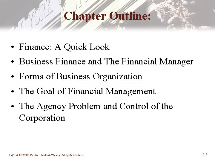 Chapter Outline: • Finance: A Quick Look • Business Finance and The Financial Manager Chapter Outline: • Finance: A Quick Look • Business Finance and The Financial Manager