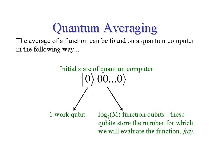 Quantum Averaging The average of a function can be found on a quantum computer