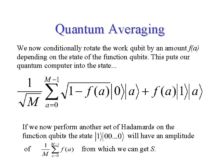 Quantum Averaging We now conditionally rotate the work qubit by an amount f(a) depending