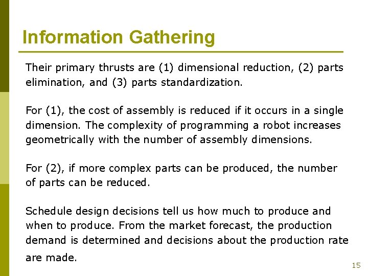 Information Gathering Their primary thrusts are (1) dimensional reduction, (2) parts elimination, and (3)